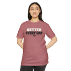 BETTER EVERYDAY